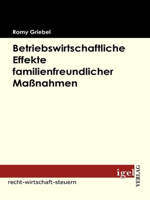 cover image of Betriebswirtschaftliche Effekte familienfreundlicher Maßnahmen